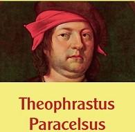 Who was Paracelsus?